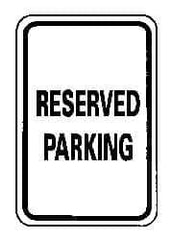 NMC - "Reserved Parking", 12" Wide x 18" High, Aluminum Reserved Parking Signs - 0.063" Thick, Black on White, Rectangle, Post Mount - Industrial Tool & Supply
