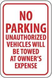 NMC - "No Parking - Unauthorized Vehicles Will Be Towed at Owner's Expense", 12" Wide x 18" High, Aluminum No Parking & Tow Away Signs - 0.063" Thick, Red on White, Rectangle, Post Mount - Industrial Tool & Supply