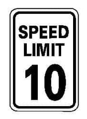 NMC - "Speed Limit 10", 12" Wide x 18" High, Aluminum Speed Limit Signs - 0.063" Thick, Black on White, Rectangle, Post Mount - Industrial Tool & Supply