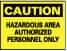 NMC - "Caution - Hazardous Area - Authorized Personnel Only", 10" Long x 14" Wide, Rigid Plastic Safety Sign - Rectangle, 0.05" Thick, Use for Security & Admittance - Industrial Tool & Supply