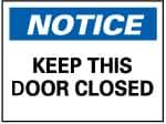 NMC - "Notice - Keep This Door Closed", 10" Long x 14" Wide, Fiberglass Safety Sign - Rectangle, 0.09" Thick, Use for Accident Prevention - Industrial Tool & Supply
