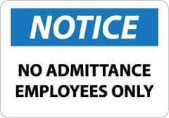 NMC - "Notice - No Admittance - Employees Only", 10" Long x 14" Wide, Aluminum Safety Sign - Rectangle, 0.04" Thick, Use for Security & Admittance - Industrial Tool & Supply