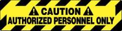NMC - Caution - Authorized Personnel Only, Anti-Skid Pressure-Sensitive Vinyl Floor Sign - Rectangle, Black on Yellow, Adhesive Backed, For Security & Admittance - Industrial Tool & Supply