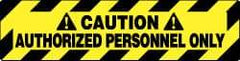 NMC - Caution - Authorized Personnel Only, Anti-Skid Pressure-Sensitive Vinyl Floor Sign - Rectangle, Black on Yellow, Adhesive Backed, For Security & Admittance - Industrial Tool & Supply
