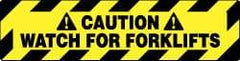 NMC - Caution - Watch for Forklifts, Anti-Skid Pressure-Sensitive Vinyl Floor Sign - Rectangle, Black on Yellow, Adhesive Backed, For Accident Prevention - Industrial Tool & Supply