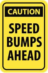 NMC - "Caution - Speed Bumps Ahead", 18" Wide x 24" High, Aluminum Traffic Control Signs - 0.08" Thick, Black on Yellow, High Intensity Reflectivity, Rectangle, Post Mount - Industrial Tool & Supply