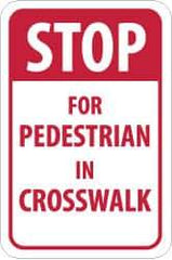 NMC - "Stop for Pedestrian in Crosswalk", 18" Wide x 24" High, Aluminum Pedestrian Crossing Signs - 0.08" Thick, Red on White, High Intensity Reflectivity, Rectangle, Post Mount - Industrial Tool & Supply