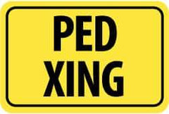 NMC - "Ped XING", 18" Wide x 12" High, Aluminum Pedestrian Crossing Signs - 0.08" Thick, Black on Yellow, Diamond Grade Reflectivity, Rectangle, Post Mount - Industrial Tool & Supply