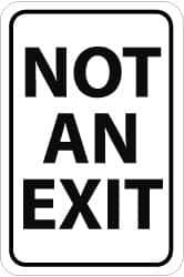 NMC - "Not an Exit", 18" Wide x 24" High, Aluminum Parking Lot Traffic Signs - 0.08" Thick, Black on White, High Intensity Reflectivity, Rectangle, Post Mount - Industrial Tool & Supply