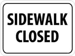 NMC - "Sidewalk Closed", 24" Wide x 18" High, Aluminum Parking Lot Traffic Signs - 0.08" Thick, Black on White, High Intensity Reflectivity, Rectangle, Post Mount - Industrial Tool & Supply