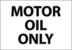 NMC - Hazardous Materials Label - Legend: Motor Oil Only, English, Black & White, 5" Long x 3" High, Sign Muscle Finish - Industrial Tool & Supply