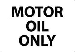 NMC - Hazardous Materials Label - Legend: Motor Oil Only, English, Black & White, 5" Long x 3" High, Sign Muscle Finish - Industrial Tool & Supply