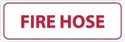 NMC - Fire Hose, Pressure Sensitive Vinyl Fire Sign - 12" Wide x 4" High - Industrial Tool & Supply