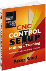 Industrial Press - CNC Control Setup for Milling and Turning Publication, 1st Edition - by Peter Smid, Industrial Press, 2010 - Industrial Tool & Supply