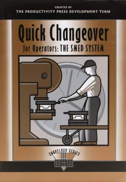 Made in USA - Quick Changeover for Operators: The SMED System Publication, 1st Edition - by The Productivity Press Development Team, 1996 - Industrial Tool & Supply