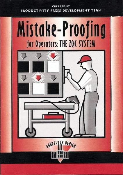 Made in USA - Mistake Proofing for Operators: The ZQC System Publication, 1st Edition - by The Productivity Press Development Team, 1997 - Industrial Tool & Supply