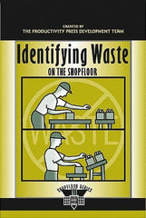 Made in USA - Identifying Waste on the Shopfloor Publication, 1st Edition - by The Productivity Press Development Team, 2003 - Industrial Tool & Supply