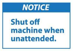 NMC - Accident Prevention Label, Header: NOTICE - Legend: Notice - Shut off Machine When Unattended, English, Blue & White, 5" Long x 3" High, Sign Muscle Finish - Industrial Tool & Supply