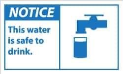 NMC - Accident Prevention Label, Header: NOTICE - Legend: Notice - This Water Is Safe to Drink, English, Blue & White, 5" Long x 3" High, Sign Muscle Finish - Industrial Tool & Supply