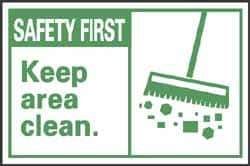 NMC - Accident Prevention Label, Header: SAFETY FIRST - Legend: Safety First - Keep Area Clean, English, Green & White, 5" Long x 3" High, Sign Muscle Finish - Industrial Tool & Supply