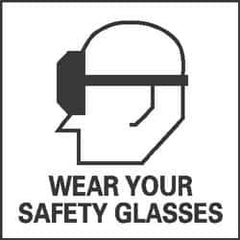 NMC - Accident Prevention Label - Legend: Wear Your Safety Glasses, English, Black & White, 4" Long x 4" High, Sign Muscle Finish - Industrial Tool & Supply