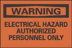 NMC - Accident Prevention Label, Header: WARNING - Legend: Warning - Electrical Hazard - Authorized Personnel Only, English, Black & Orange, 5" Long x 3" High, Sign Muscle Finish - Industrial Tool & Supply