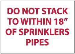 NMC - Do Not Stack to Within 18 of Sprinkler Pipes, Pressure Sensitive Vinyl Fire Sign - 10" Wide x 7" High - Industrial Tool & Supply