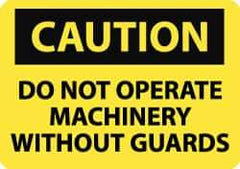 NMC - Accident Prevention Label, Header: CAUTION - Legend: Caution - Do Not Operate Machinery without Guards, English, Black & Yellow, 5" Long x 3" High, Sign Muscle Finish - Industrial Tool & Supply