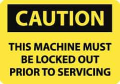 NMC - Accident Prevention Label, Header: CAUTION - Legend: Caution - This Machine Must Be Locked Out Prior to Servicing, English, Black & Yellow, 5" Long x 3" High, Sign Muscle Finish - Industrial Tool & Supply