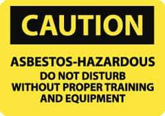 NMC - Hazardous Materials Label, Header: CAUTION - Legend: Caution - Asbestos - Hazardous - Do Not Disturb without Proper Training and Equipment, English, Black & Yellow, 5" Long x 3" High, Sign Muscle Finish - Industrial Tool & Supply