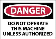 NMC - Accident Prevention Label, Header: DANGER - Legend: Danger - Do Not Operate This Machine Unless Authorized, English, Red, Black & White, 5" Long x 3" High, Sign Muscle Finish - Industrial Tool & Supply