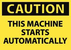 NMC - Accident Prevention Label, Header: CAUTION - Legend: Caution - This Machine Starts Automatically, English, Black & Yellow, 5" Long x 3" High, Sign Muscle Finish - Industrial Tool & Supply