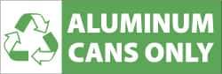 NMC - Restroom, Janitorial & Housekeeping Label - Legend: Aluminum Cans Only, English, White & Green, 7-1/2" Long x 2-1/2" High, Sign Muscle Finish - Industrial Tool & Supply