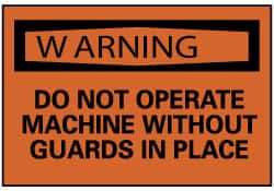 NMC - Accident Prevention Label, Header: WARNING - Legend: Warning - Do Not Operate Machine without Guards in Place, English, Black & Orange, 5" Long x 3" High, Sign Muscle Finish - Industrial Tool & Supply