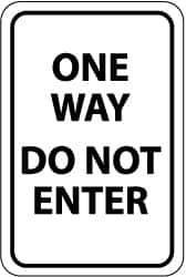 NMC - "One Way - Do Not Enter", 18" Wide x 24" High, Aluminum Traffic Control Signs - 0.08" Thick, Black on White, High Intensity Reflectivity, Rectangle, Post Mount - Industrial Tool & Supply