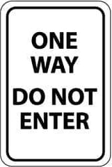 NMC - "One Way - Do Not Enter", 18" Wide x 24" High, Aluminum Traffic Control Signs - 0.08" Thick, Black on White, High Intensity Reflectivity, Rectangle, Post Mount - Industrial Tool & Supply