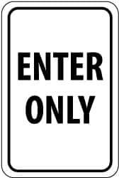 NMC - "Enter Only", 12" Wide x 18" High, Aluminum Parking Lot Traffic Signs - 0.063" Thick, Black on White, Rectangle, Post Mount - Industrial Tool & Supply