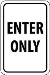 NMC - "Enter Only", 12" Wide x 18" High, Aluminum Parking Lot Traffic Signs - 0.063" Thick, Black on White, Rectangle, Post Mount - Industrial Tool & Supply