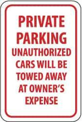 NMC - "Private Parking - Unauthorized Cars Will Be Towed Away at Owner's Expense", 12" Wide x 18" High, Aluminum No Parking & Tow Away Signs - 0.063" Thick, Red on White, Rectangle, Post Mount - Industrial Tool & Supply