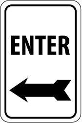 NMC - "Enter", "Left Arrow", 12" Wide x 18" High, Aluminum Parking Lot Traffic Signs - 0.063" Thick, Black on White, Rectangle, Post Mount - Industrial Tool & Supply