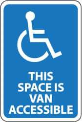 NMC - "This Space Is Van Accessible", "Handicapped Symbol", 12" Wide x 18" High, Aluminum ADA Signs - 0.063" Thick, White on Blue, Rectangle, Post Mount - Industrial Tool & Supply