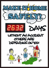 NMC - Scoreboards Scoreboard Type: Digital Scoreboard Legend: Make It Home Safely! - ____ Days without an Accident - Others Are Depending On You - Industrial Tool & Supply