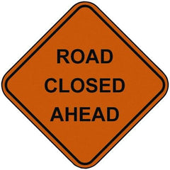 PRO-SAFE - "Road Closed Ahead", 48" Wide x 48" High, Nylon Construction Roadway Signs - Orange, Square, Sign Stand Mount - Industrial Tool & Supply