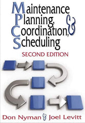 Industrial Press - Maintenance Planning, Coordination, & Scheduling Publication, 2nd Edition - by Don Nyman & Joel Levitt, Industrial Press, 2010 - Industrial Tool & Supply