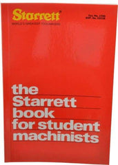 Starrett - The Starrett Book for Student Machinists Publication, 17th Edition - by Edward G. Hoffman, Starrett - Industrial Tool & Supply