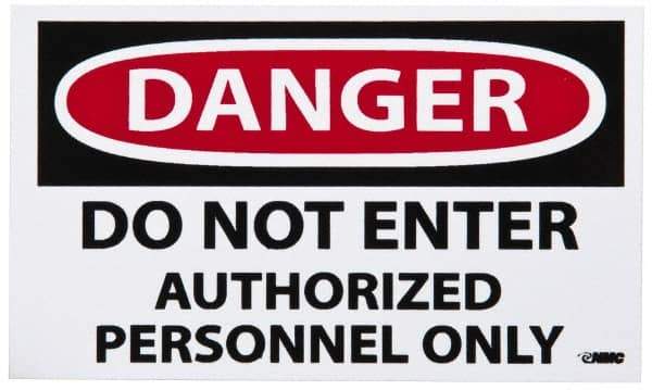 NMC - Security & Admittance Label, Header: DANGER - Legend: Danger - Do Not Enter - Authorized Personnel Only, English, Red, Black & White, 5" Long x 3" High, Sign Muscle Finish - Industrial Tool & Supply