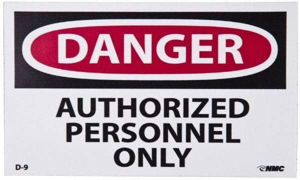 NMC - Security & Admittance Label, Header: DANGER - Legend: Danger - Authorized Personnel Only, English, Red, Black & White, 5" Long x 3" High, Sign Muscle Finish - Industrial Tool & Supply