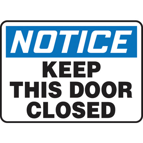 Sign, Notice Keep This Door Closed, 7″ × 10″, Plastic - Industrial Tool & Supply