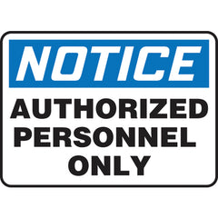 Sign, Notice Authorized Personnel Only, 7″ × 10″, Aluminum - Industrial Tool & Supply