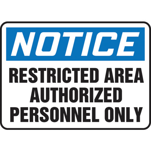 Sign, Notice Restricted Area Authorized Personnel Only, 7″ × 10″, Aluminum - Industrial Tool & Supply